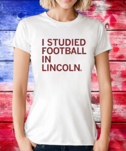 I Studied Football in Lincoln Tee Shirt