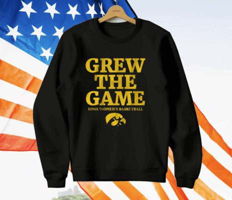 IOWA WOMEN'S BASKETBALL GREW THE GAME T-Shirt