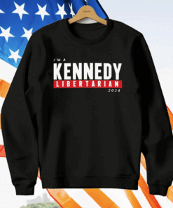 I’m A Kennedy Libertarian 2024 T-Shirt