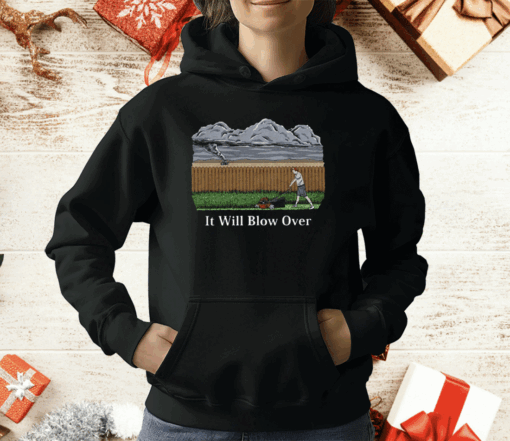 It Will Blow Over T-Shirt