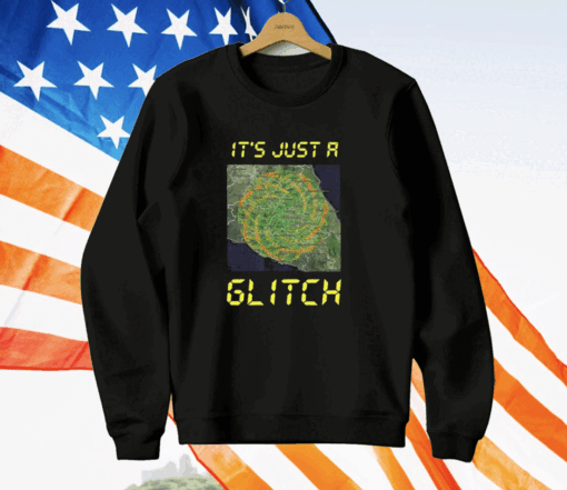 It’s Just A Glitch Stop Weather Modification T-Shirt