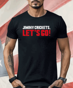 Jiminy Crickets Let’s Go Shirt