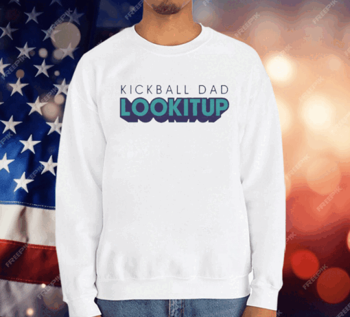 Kickball Dad LOOKITUP T-Shirt