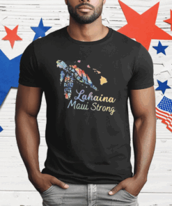 Lahaina Maui Strong T-Shirt