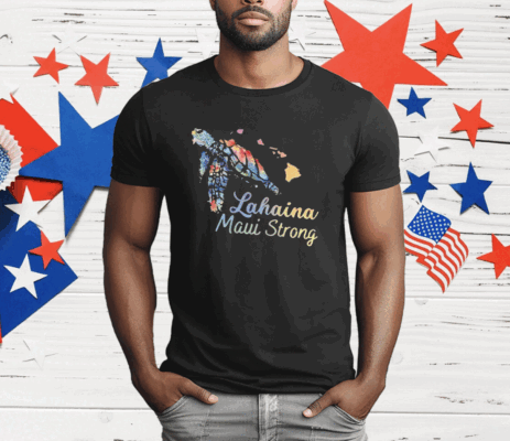 Lahaina Maui Strong T-Shirt