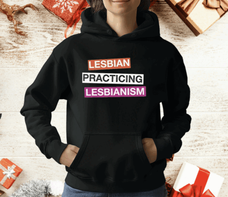 Lesbian Practicing Lesbianism T-Shirt