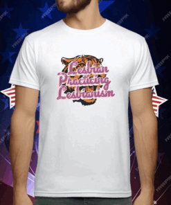 Lesbian Practicing Lesbianism Tiger T-Shirt