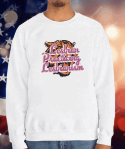 Lesbian Practicing Lesbianism Tiger T-Shirt