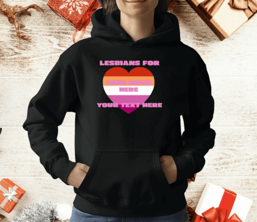 Lesbians For Your Image Here Your Text Here T-Shirt