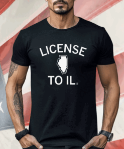 License to IL Shirt