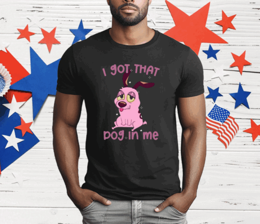 Lizbiecafe I Got That Dog In Me T-Shirt