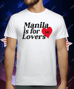 Manila Is For Lovers Nh T-Shirt