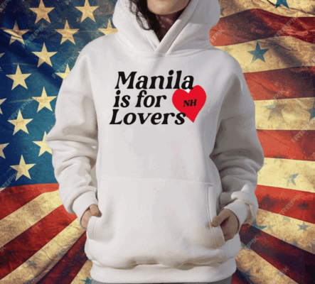 Manila Is For Lovers Nh T-Shirt