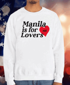 Manila Is For Lovers Nh T-Shirt