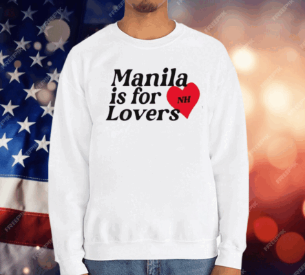 Manila Is For Lovers Nh T-Shirt