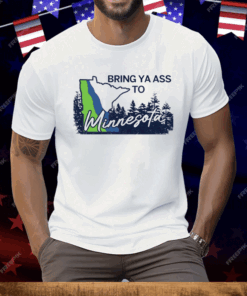 Minnesota Timberwolves Bring Ya Ass To Minnesota Road Sign Shirt