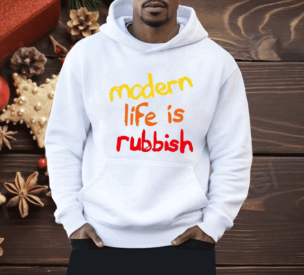 Modern Life Is Rubbish Shirt