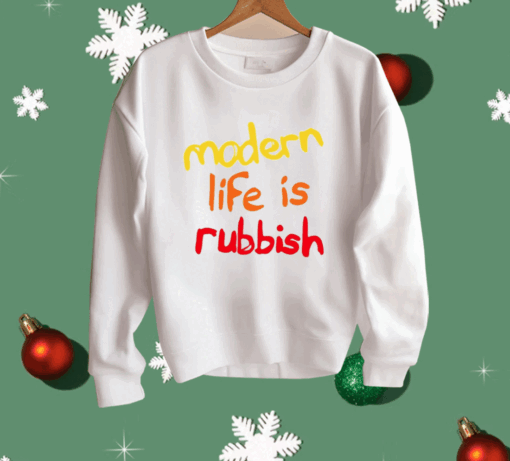 Modern Life Is Rubbish Shirt