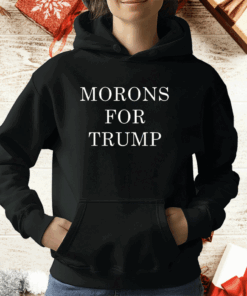 Morons For Trump T-Shirt