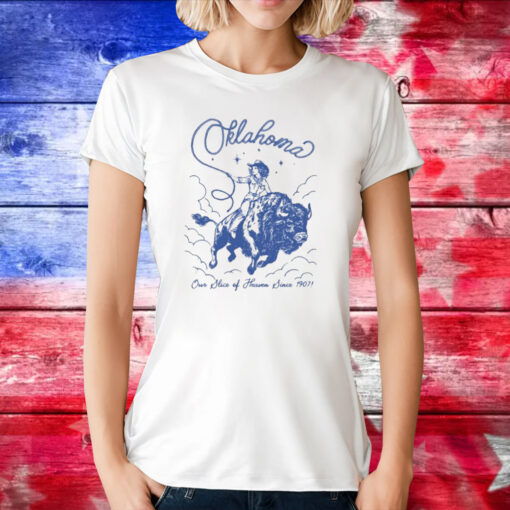 Oklahoma Our Slice Of Heaven Since 1907 Tee Shirt