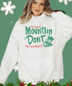 Re-heee mountain don’t throwback T-Shirt