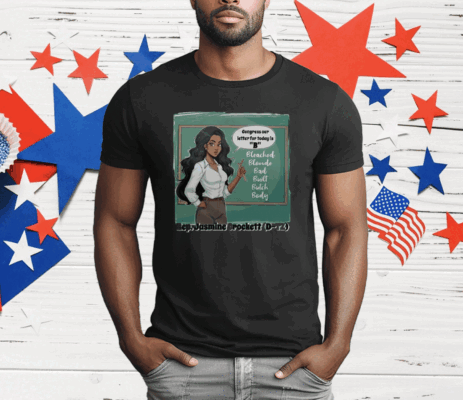 Rep Jasmine Crockett Bleach Blonde Bad Built Butch Body T-Shirt