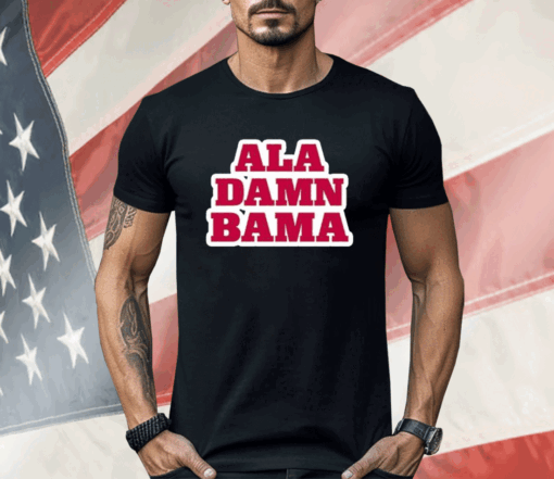 Roll Tide Willie Ala Damn Bama Shirt