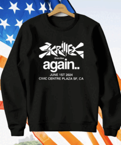 Skrillex Again June 1St 2024 Civic Centre Plaza Sf Ca T-Shirt