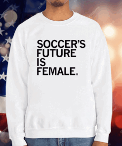 Soccer’s Future Is Female Shirt