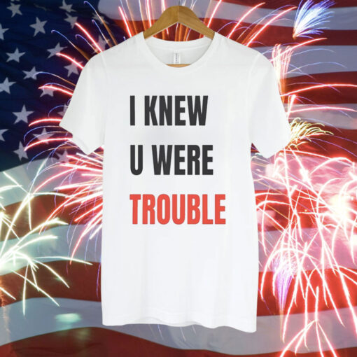 Taylor I Knew U Were Trouble Shirt