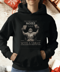 Technically Moses Was The First Person With A Tablet Christian T-Shirt