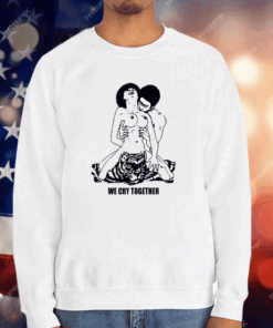 The Big Steppers Tour We Cry Together T-Shirt