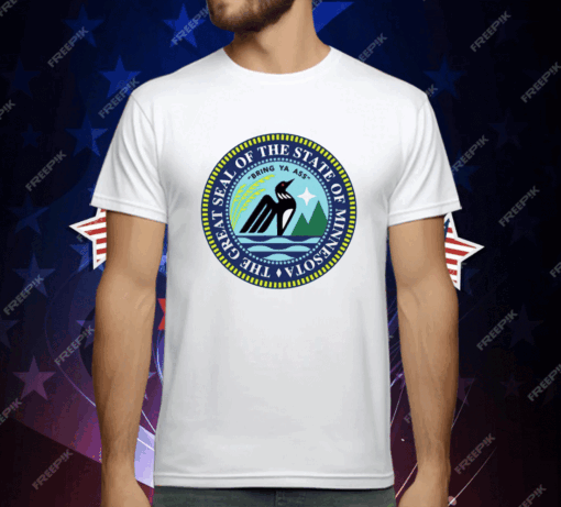 The Great Seal Of The State Of Minnesota Bring Ya Ass Logo T-Shirt