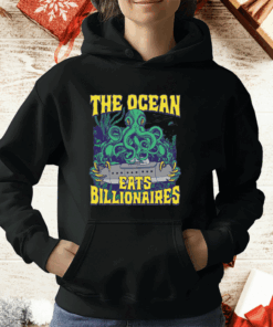 The Ocean Eats Billionaires T-Shirt