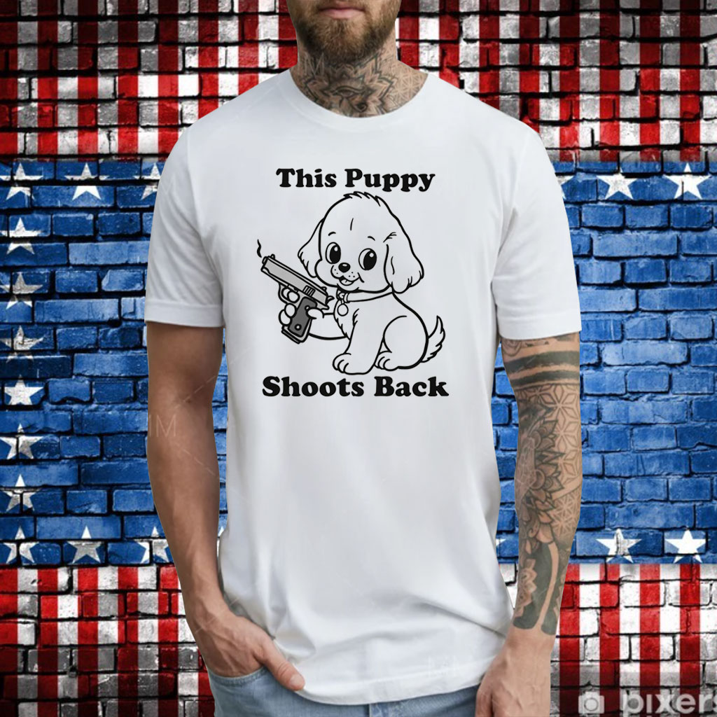 This Puppy Shoots Back T-Shirt