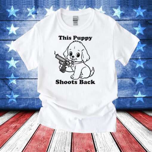 This Puppy Shoots Back T-Shirts