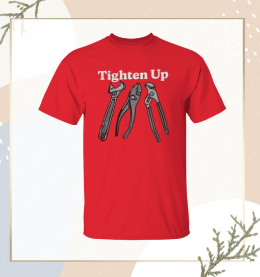 Tighten Up HoodieShirt