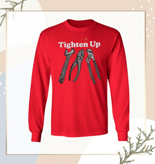 Tighten Up HoodieShirt