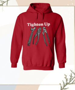 Tighten Up HoodieShirt