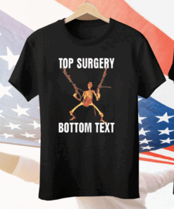 Top Surgery Bottom Text Tee Shirt