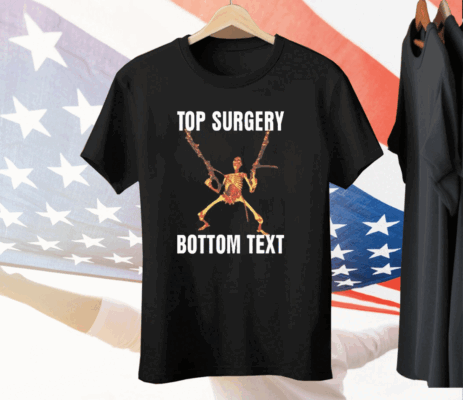 Top Surgery Bottom Text Tee Shirt