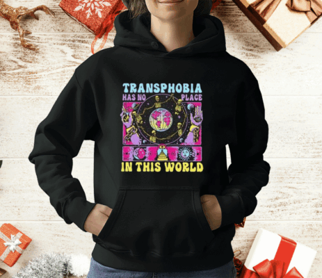 Transphobia Has No Place In This World T-Shirt