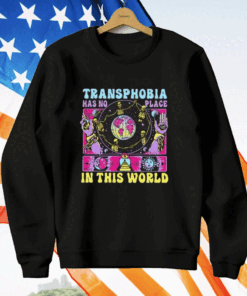 Transphobia Has No Place In This World T-Shirt