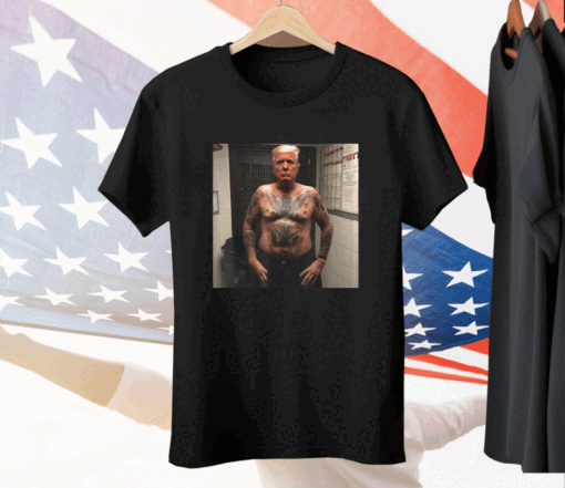 Trump Covered With Prison Tattoos Tee Shirt