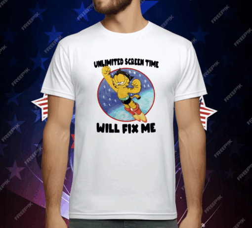 Unlimited Screen Time Will Fix Me T-Shirt