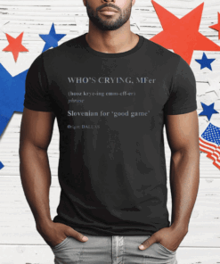 WHO’S CRYING MFER T-Shirt