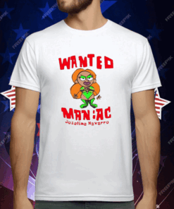 Wanted Maniac Joseline Navarro T-Shirt