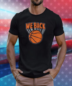 We Are Back New York Basketball T-Shirt