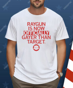 RAYGUN is now officially gayer than Target Shirt