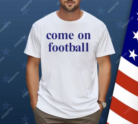 Come on football Shirt